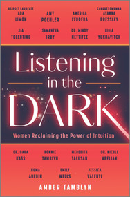 Listening in the Dark (Women Reclaiming the Power of Intuition) by Amber Tamblyn, 9780778333333