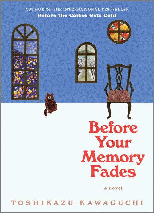Before Your Memory Fades (A Novel) by Toshikazu Kawaguchi, 9781335429285
