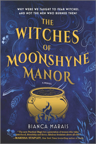 The Witches of Moonshyne Manor (A Halloween novel) by Bianca Marais, 9780778386995