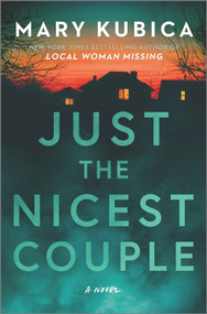 Just the Nicest Couple (A Novel) by Mary Kubica, 9780778333111