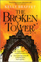 The Broken Tower (A Novel) by Kelly Braffet, 9780778333654
