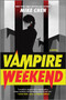 Vampire Weekend (A Novel) by Mike Chen, 9780778386964