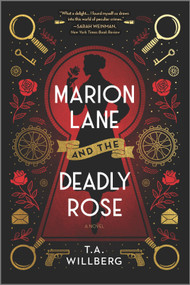 Marion Lane and the Deadly Rose (A Historical Mystery) by T.A. Willberg, 9780778387039