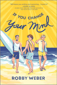 If You Change Your Mind - 9781335429186 by Robby Weber, 9781335429186