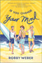 If You Change Your Mind - 9781335429186 by Robby Weber, 9781335429186
