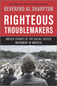 Righteous Troublemakers (Untold Stories of the Social Justice Movement in America) - 9781335449641 by Al Sharpton, 9781335449641