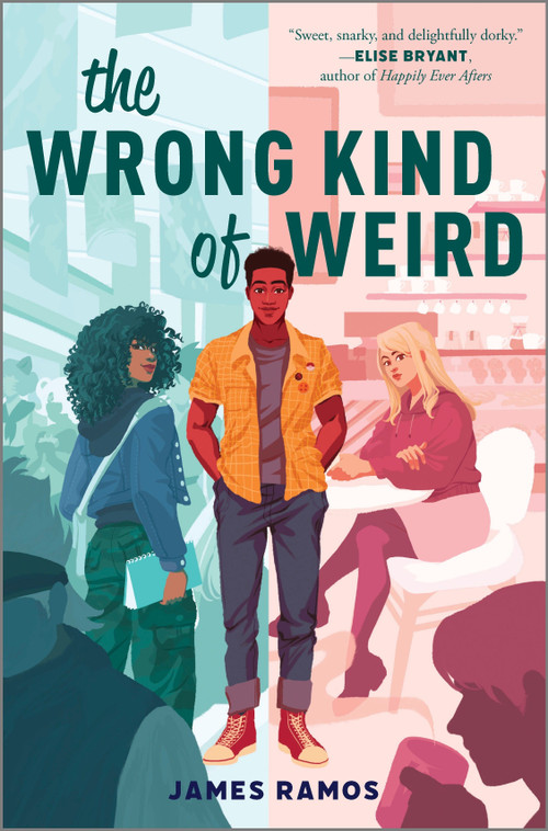 The Wrong Kind of Weird by James Ramos, 9781335428585