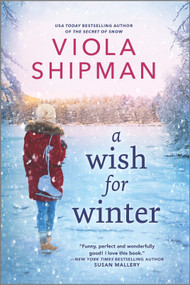 A Wish for Winter (A Christmas Romance Novel) by Viola Shipman, 9781525804847