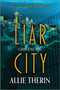Liar City (Book 1 in a Slow Burn Gay Paranormal Romance Trilogy) by Allie Therin, 9781335621948