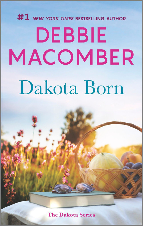 Dakota Born (A Novel) by Debbie Macomber, 9780778333951