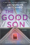 The Good Son (a novel) - 9780778333456 by Jacquelyn Mitchard, 9780778333456