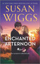 Enchanted Afternoon (A Novel) by Susan Wiggs, 9780778333760