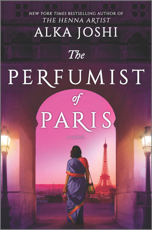 The Perfumist of Paris (A novel from the bestselling author of The Henna Artist) by Alka Joshi, 9780778386148