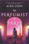The Perfumist of Paris (A novel from the bestselling author of The Henna Artist) by Alka Joshi, 9780778386148