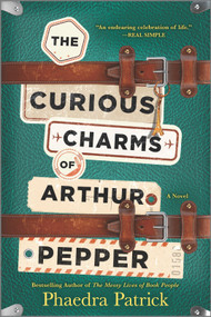 The Curious Charms of Arthur Pepper (A Novel) by Phaedra Patrick, 9780778334170