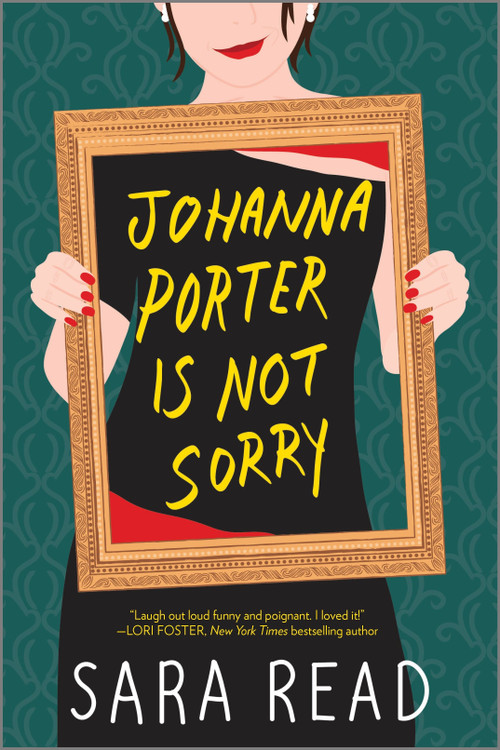 Johanna Porter Is Not Sorry (A Novel) by Sara Read, 9781525899980