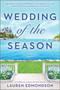 Wedding of the Season (A Novel) by Lauren Edmondson, 9781525899997