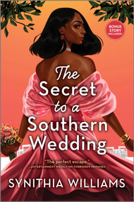 The Secret to a Southern Wedding by Synithia Williams, 9781335430533