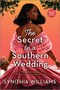 The Secret to a Southern Wedding by Synithia Williams, 9781335430533