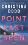 Point Last Seen (A Novel) - 9781335453563 by Christina Dodd, 9781335453563