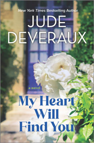 My Heart Will Find You (A Novel) by Jude Deveraux, 9780778333487