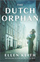 The Dutch Orphan (A Novel) - 9780778334309 by Ellen Keith, 9780778334309