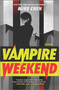 Vampire Weekend (A Novel) - 9780778334316 by Mike Chen, 9780778334316