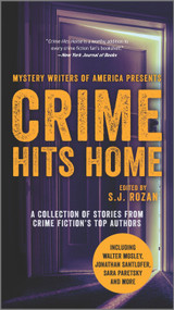 Crime Hits Home (A Collection of Stories from Crime Fiction's Top Authors) by S.J. Rozan, 9781335449474