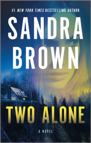 Two Alone (A Novel) by Sandra Brown, 9780778334446