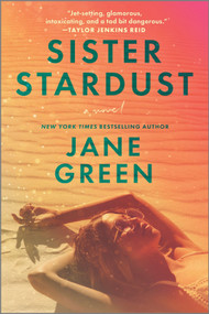 Sister Stardust (A Novel) - 9781335449580 by Jane Green, 9781335449580