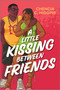 A Little Kissing Between Friends by Chencia C. Higgins, 9781335508218