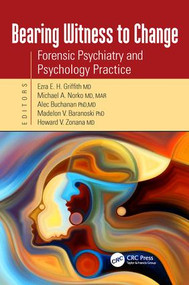 Bearing Witness to Change (Forensic Psychiatry and Psychology Practice) - 9781498754231 by Ezra Griffith, Michael A. Norko, Alec Buchanan, Madelon V. Baranoski, Howard Zonana, 9781498754231