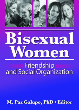 Bisexual Women (Friendship and Social Organization) - 9781560237037 by M Paz Galupo, 9781560237037