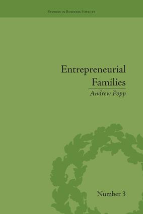 Entrepreneurial Families (Business, Marriage and Life in the Early Nineteenth Century) - 9781138661738 by Andrew Popp, 9781138661738