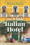 The Little Italian Hotel (A Novel) by Phaedra Patrick, 9780778387121