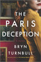 The Paris Deception (A Novel) by Bryn Turnbull, 9780778333418