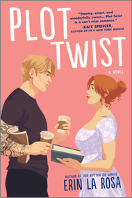 Plot Twist (A Novel) by Erin La Rosa, 9781335458117
