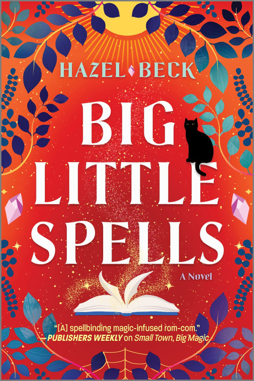Big Little Spells (A Witchy Romantic Comedy) by Hazel Beck, 9781525804724