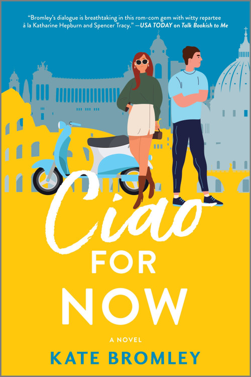 Ciao For Now (A Romantic Comedy) by Kate Bromley, 9781525804755