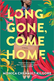 Long Gone, Come Home by Monica Chenault-Kilgore, 9781525804762