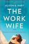 The Work Wife (A Novel) - 9781525804915 by Alison B. Hart, 9781525804915