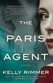 The Paris Agent (A Gripping Tale of Family Secrets) by Kelly Rimmer, 9781525826689