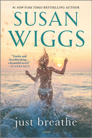 Just Breathe (A Novel) by Susan Wiggs, 9780778334514