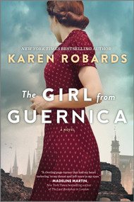 The Girl from Guernica (A historical novel) by Karen Robards, 9780778333449
