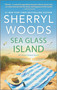 Sea Glass Island (A Novel) by Sherryl Woods, 9780778333852