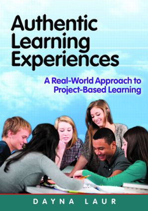 Authentic Learning Experiences (A Real-World Approach to Project-Based Learning) - 9781596672451 by Dayna Laur, 9781596672451