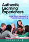 Authentic Learning Experiences (A Real-World Approach to Project-Based Learning) - 9781596672451 by Dayna Laur, 9781596672451