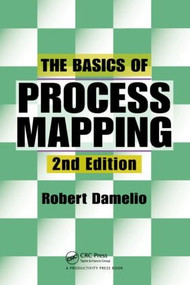 The Basics of Process Mapping - 9781563273766 by Robert Damelio, 9781563273766