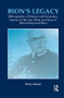 Bion's Legacy (Bibliography of Primary and Secondary Sources of the Life, Work and Ideas of Wilfred Ruprecht Bion) - 9781855756762 by Harry Karnac, 9781855756762
