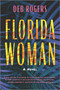 Florida Woman (A Novel) - 9781335455031 by Deb Rogers, 9781335455031